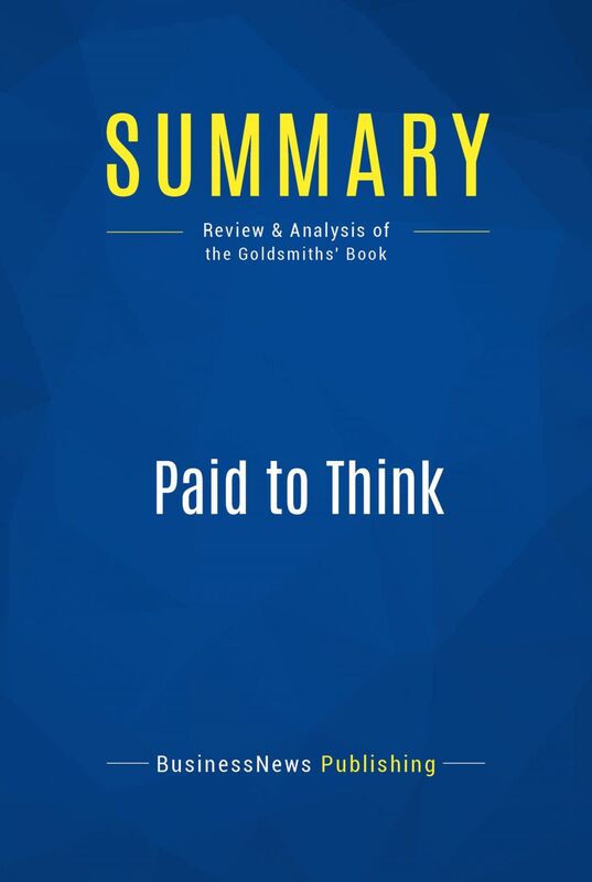 Summary: Paid to Think Review and Analysis of the Goldsmiths' Book