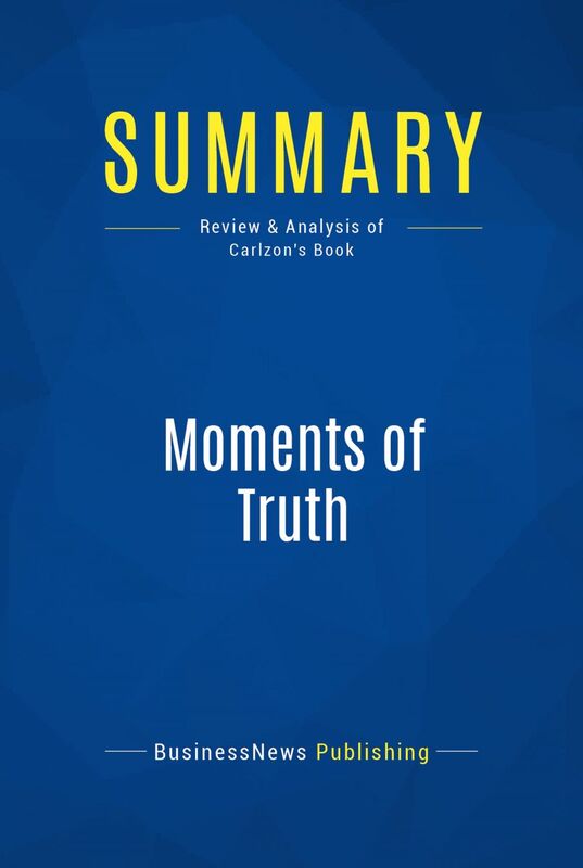 Summary: Moments of Truth Review and Analysis of Carlzon's Book