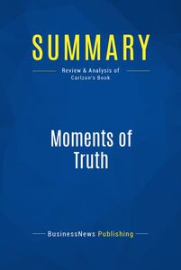 Summary: Moments of Truth Review and Analysis of Carlzon's Book