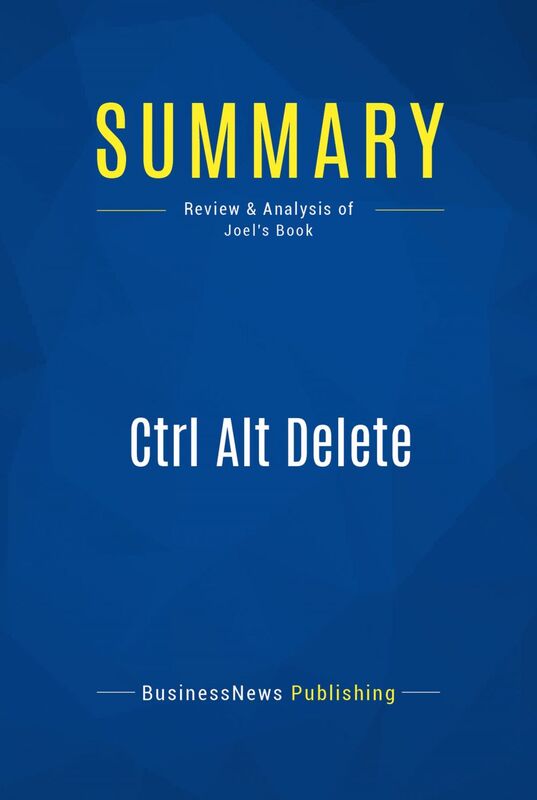 Summary: Ctrl Alt Delete Review and Analysis of Joel's Book