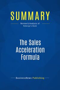 Summary: The Sales Acceleration Formula Review and Analysis of Roberge's Book