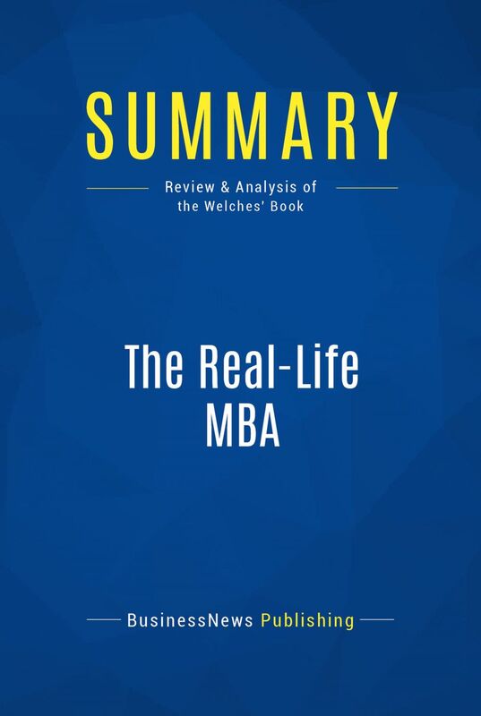 Summary: The Real-Life MBA Review and Analysis of the Welches' Book