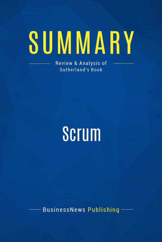 Summary: Scrum Review and Analysis of Sutherland's Book