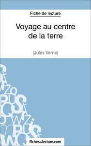 Voyage au centre de la terre de Jules Verne (Fiche de lecture) Analyse complète de l'oeuvre