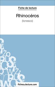 Rhinocéros d'Ionesco (Fiche de lecture) Analyse complète de l'oeuvre