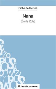 Nana d'Émile Zola (Fiche de lecture) Analyse complète de l'oeuvre