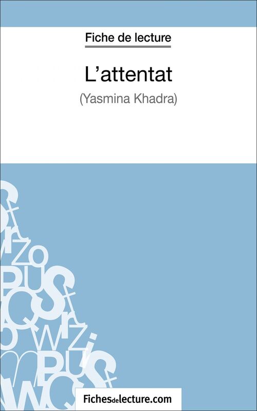 L'attentat de Yasmina Khadra (Fiche de lecture) Analyse complète de l'oeuvre