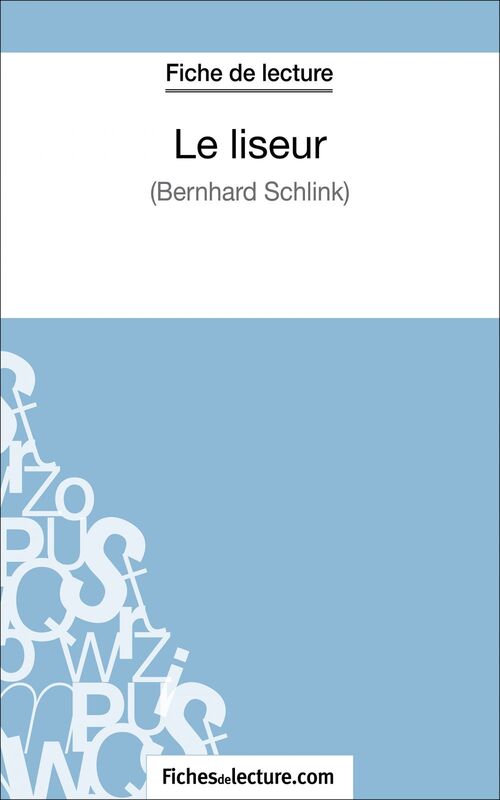 Le liseur de Bernhard Schlink (Fiche de lecture) Analyse complète de l'oeuvre