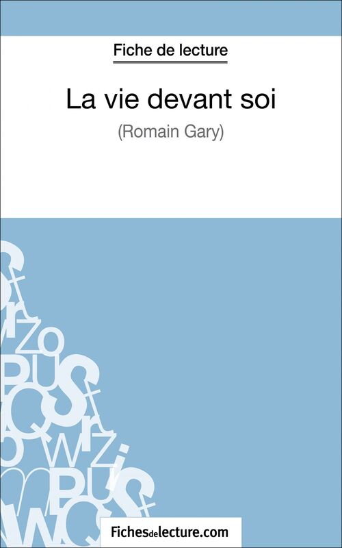 La vie devant soi de Romain Gary (Fiche de lecture) Analyse complète de l'oeuvre
