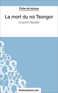 La mort du roi Tsongor de Laurent Gaudé (Fiche de lecture) Analyse complète de l'oeuvre