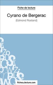 Cyrano de Bergerac d'Edmond Rostand (Fiche de lecture) Analyse complète de l'oeuvre