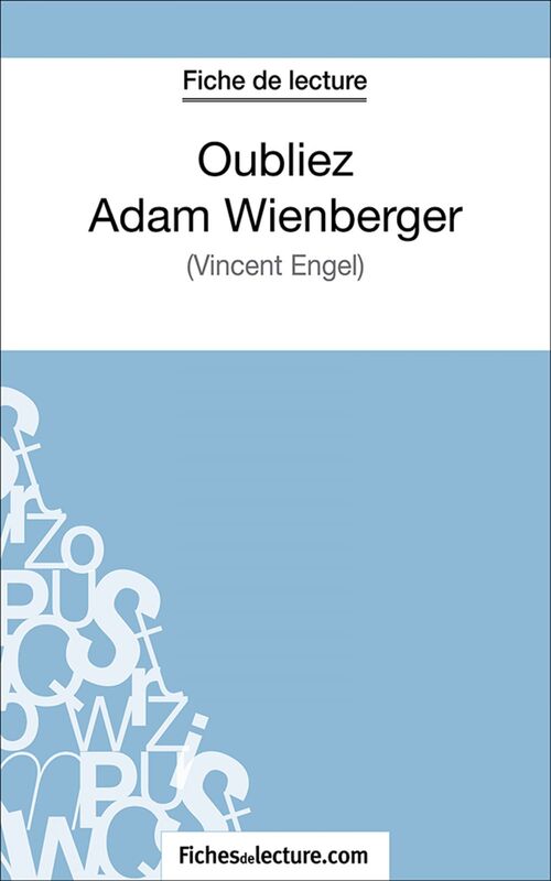 Oubliez Adam Wienberger Analyse complète de l'oeuvre