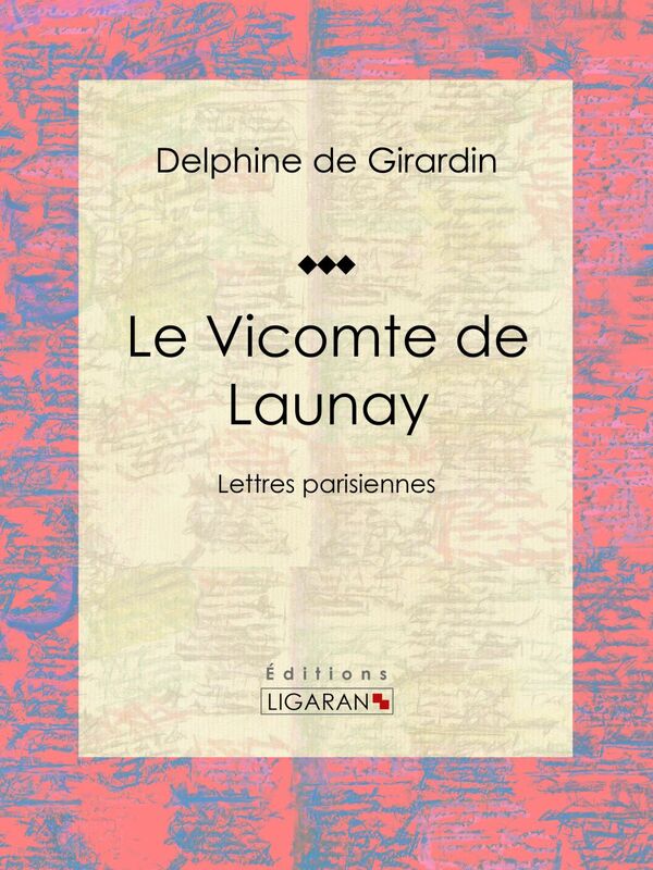 Le Vicomte de Launay Lettres parisiennes