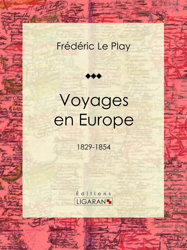 Voyages en Europe 1829-1854