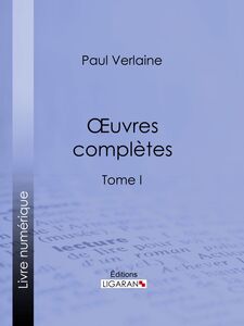 Oeuvres complètes Tome I