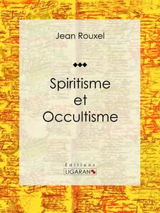 Spiritisme et Occultisme