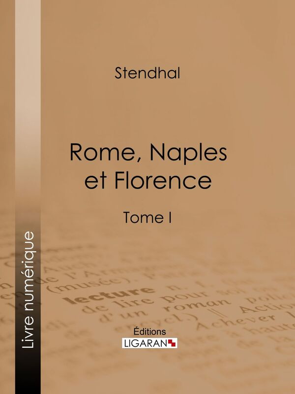 Rome, Naples et Florence Tome premier