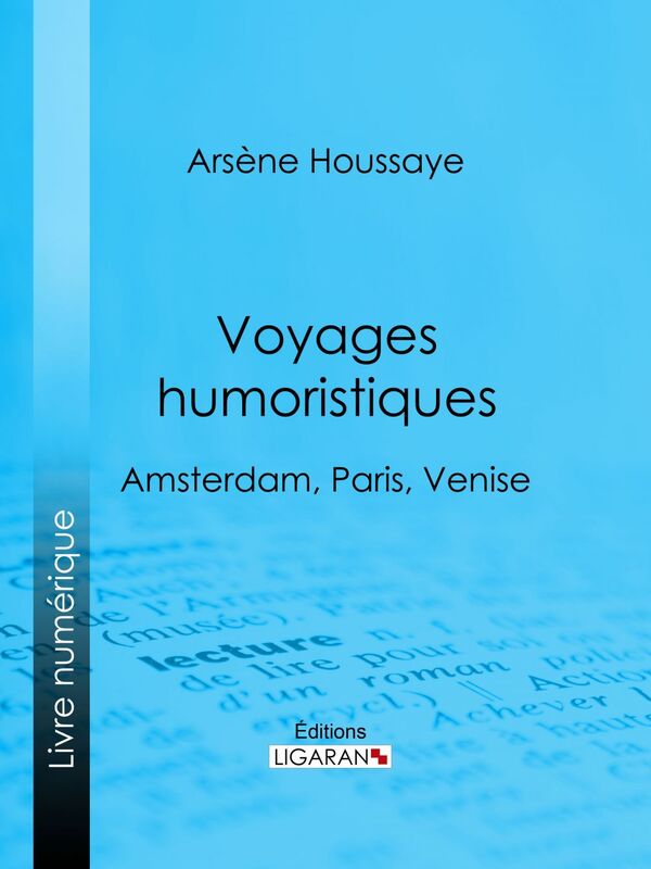 Voyages humoristiques Amsterdam, Paris, Venise