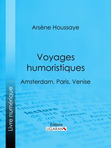 Voyages humoristiques Amsterdam, Paris, Venise