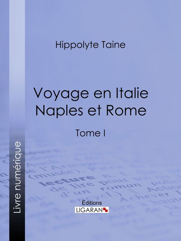 Voyage en Italie. Naples et Rome Tome I