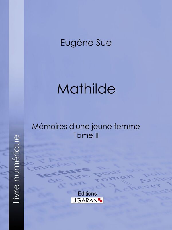Mathilde Mémoires d'une jeune femme - Tome II