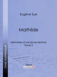 Mathilde Mémoires d'une jeune femme - Tome II