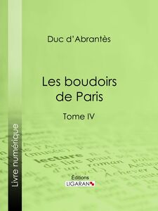 Les Boudoirs de Paris Tome IV
