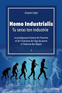 Homo Industrialis Tu seras ton industrie