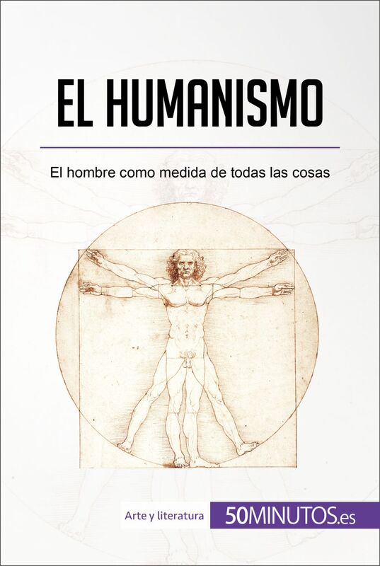 El humanismo El hombre como medida de todas las cosas