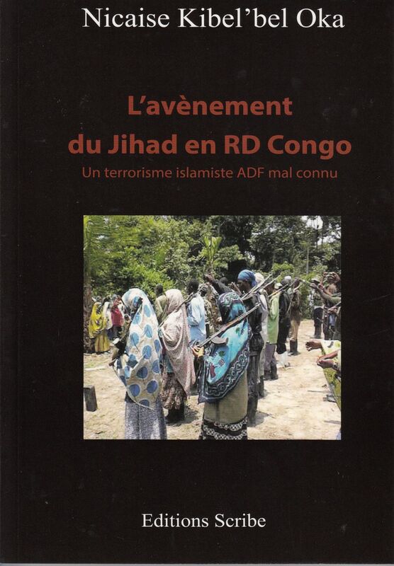 L'avènement du Jihad en RD Congo Un terrorisme islamiste ADF mal connu