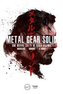 Metal Gear Solid Une œuvre culte de Hideo Kojima