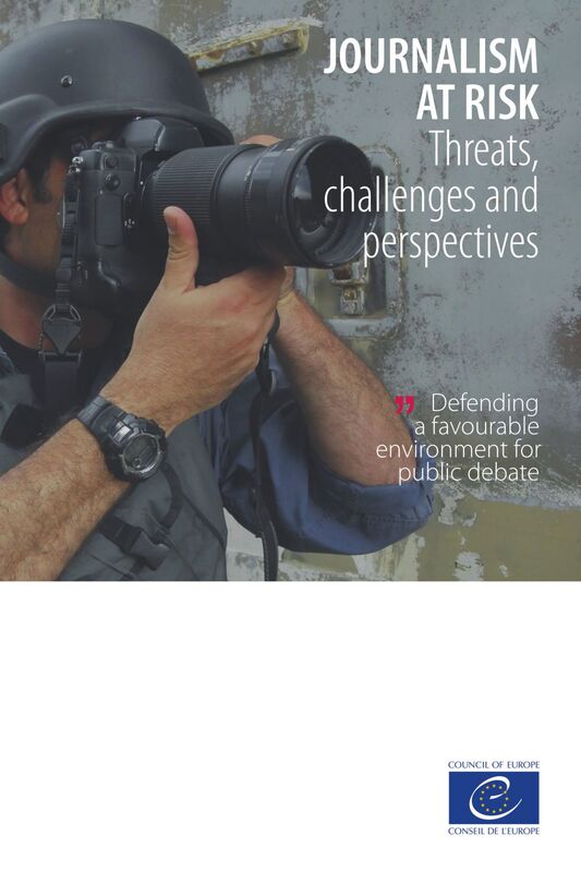 Journalism at risk Threats, challenges and perspectives