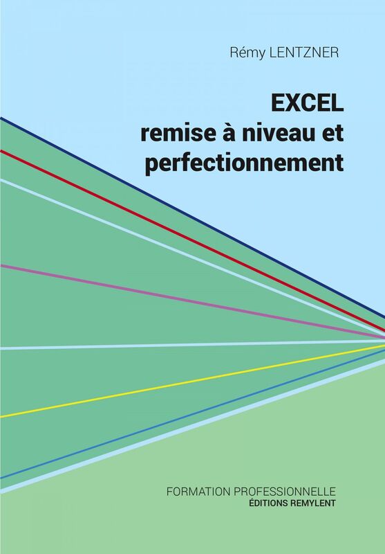 Excel, remise à niveau et perfectionnement Pour aller plus loin dans votre utilisation d'Excel