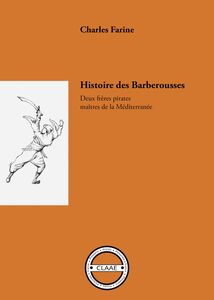 Histoire des Barberousse Deux frères pirates maîtres de la Méditerranée