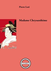 Madame Chrysanthème Récit de voyage au Japon
