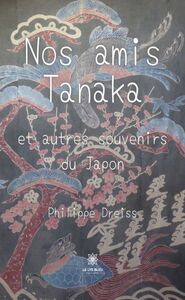 Nos amis Tanakaet autres souvenirs du Japon