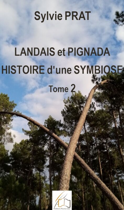 Landais et Pignada : Histoire d'une symbiose - Tome 2 Revers de fortune