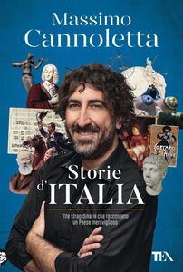 Storie d'Italia Vite straordinarie che raccontano un Paese meraviglioso