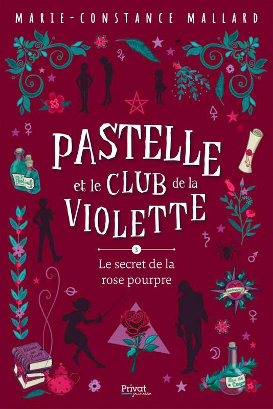 Pastelle et le club de la Violette- T3 Le secret de la rose pourpre