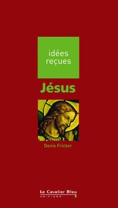JESUS -BE idées reçues sur Jésus