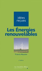 Les énergies renouvelables idées reçues sur les énergies renouvelables