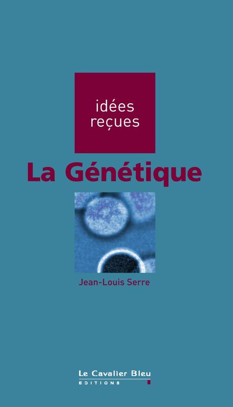 GENETIQUE (LA) -PDF idées reçues sur la génétique