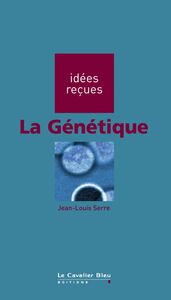 GENETIQUE (LA) -PDF idées reçues sur la génétique