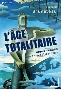 AGE TOTALITAIRE (L) -PDF idées reçues sur le totalitarisme