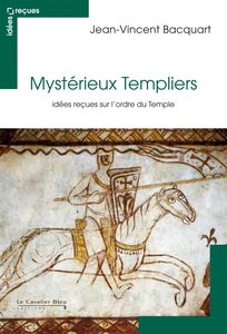 MYSTERIEUX TEMPLIERS -PDF idées reçues sur l'ordre du Temple