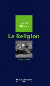 Religion (la) idées reçues sur la religion