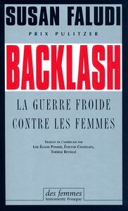Backlash (éd. poche) La guerre froide contre les femmes
