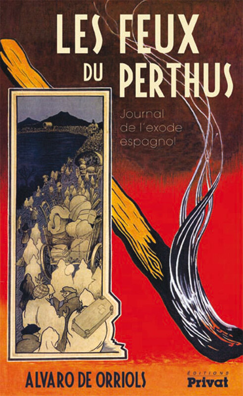 Les feux du Perthus Journal de l'exode espagnol