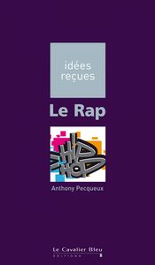 RAP (LE) -BE idées reçues sur le rap