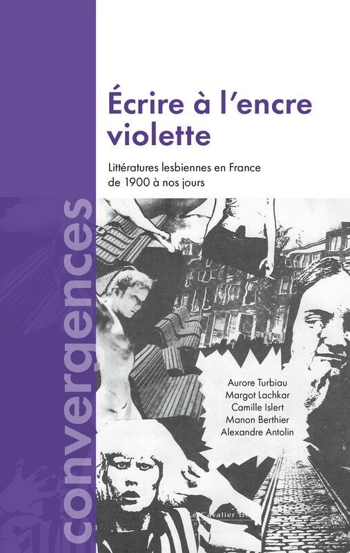 Ecrire a l'encre violette Littératures lesbiennes en France de 1900 à nos jours